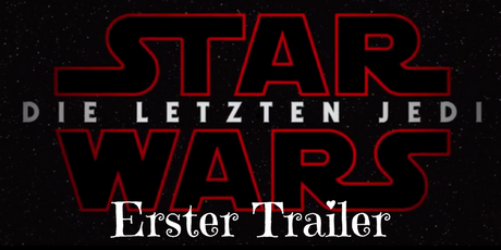 Star Wars 8 - Der erste Trailer ist da! Star Wars 8 Erster Trailer