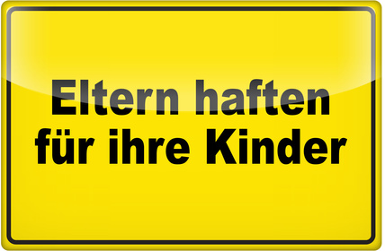 Verantwortung Verantwortung, Eltern haften für Ihre Kinder
