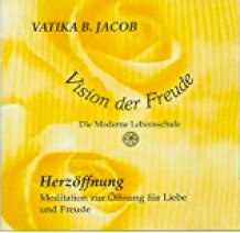 Vision der Freude Meditation Herzöffnung Vision der Freude Meditations CD Herzöffnung