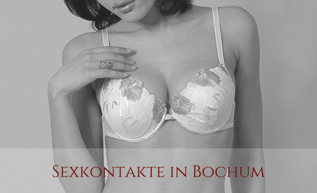 Sexkontakte in Bochum finden Sexkontakte in Bochum finden