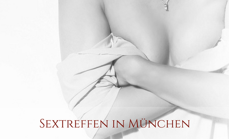 Anbieter für Sextreffen in München finden Sextreffen München