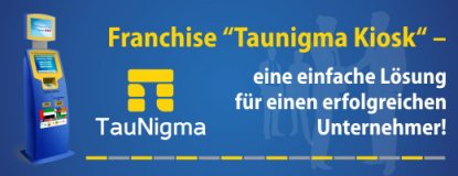 Franchise TauNigma Kiosk für stabile hohe Erträge.